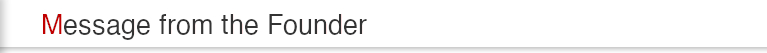 Founder 取締役会長・創業者 挨拶